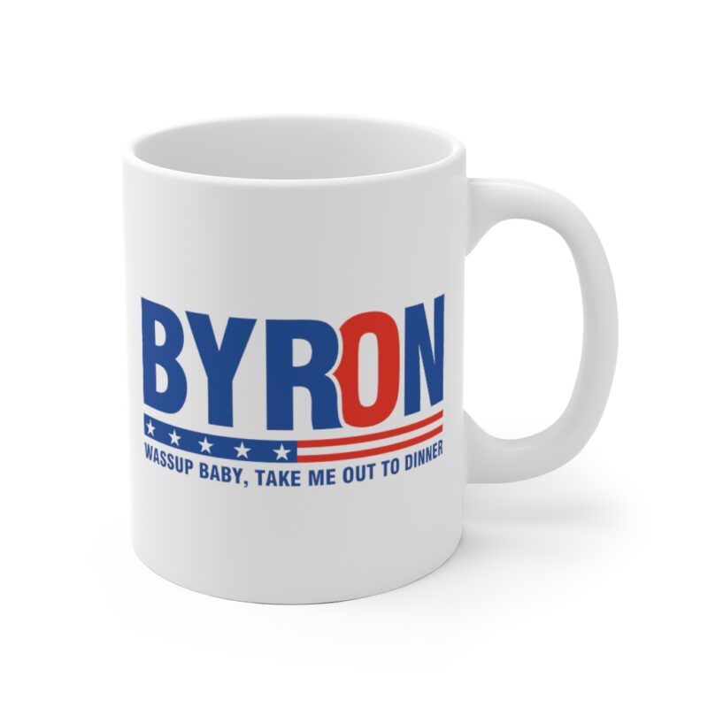Byron Wassup Baby Take Me Out To Dinner Mug