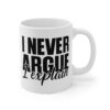 I Never Argue I Explain Mug
