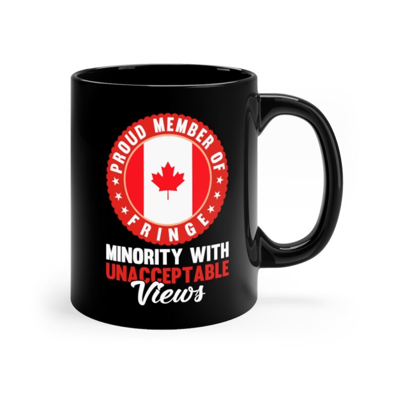 Proud Member Of Fringe Minority With Unacceptable Views - Freedom Convoy Canada 2022 Mug