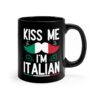Kiss Me I'm Italian Black Mug