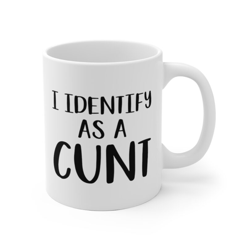 i identify as a cunt