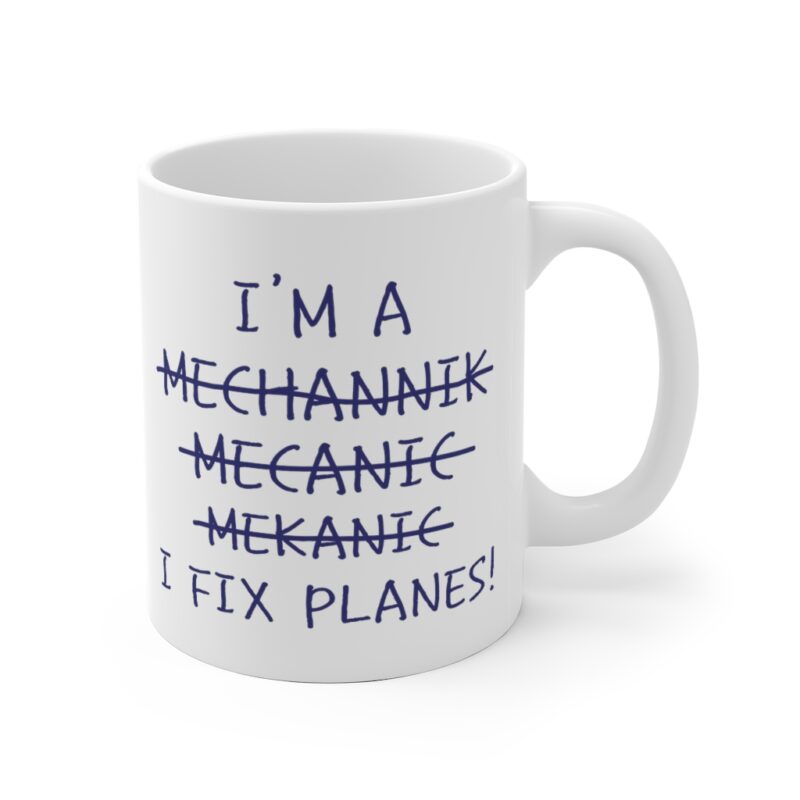 I'm a Mechannik Mecanic Mekanic I fix Planes