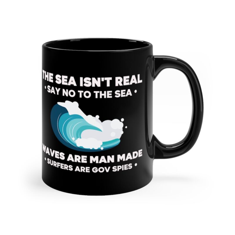 The Sea Isn't Real Say No To The Sea Mug