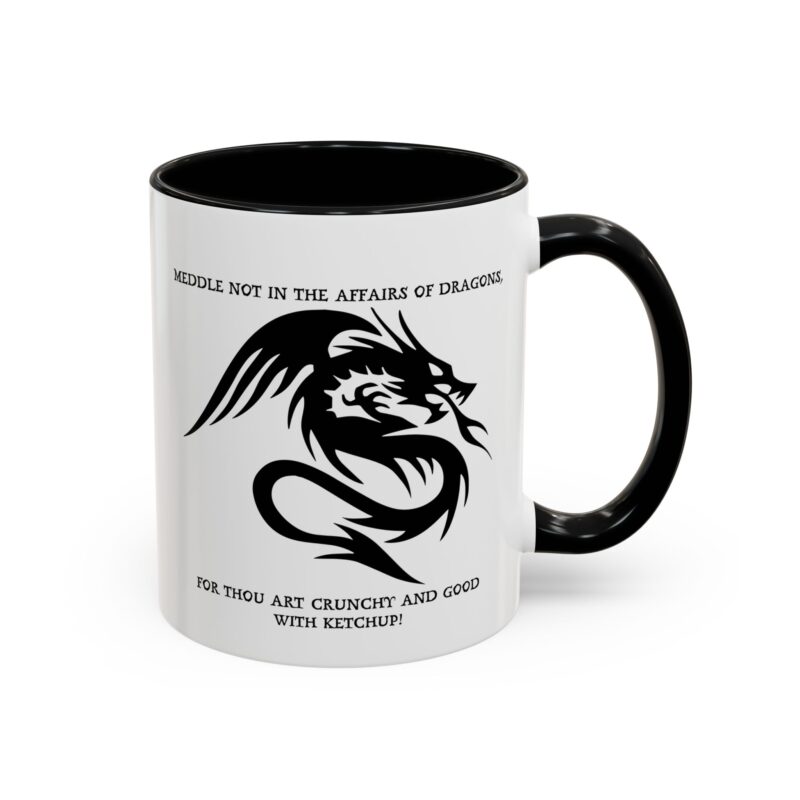 Meddle not in the affairs of dragons mug