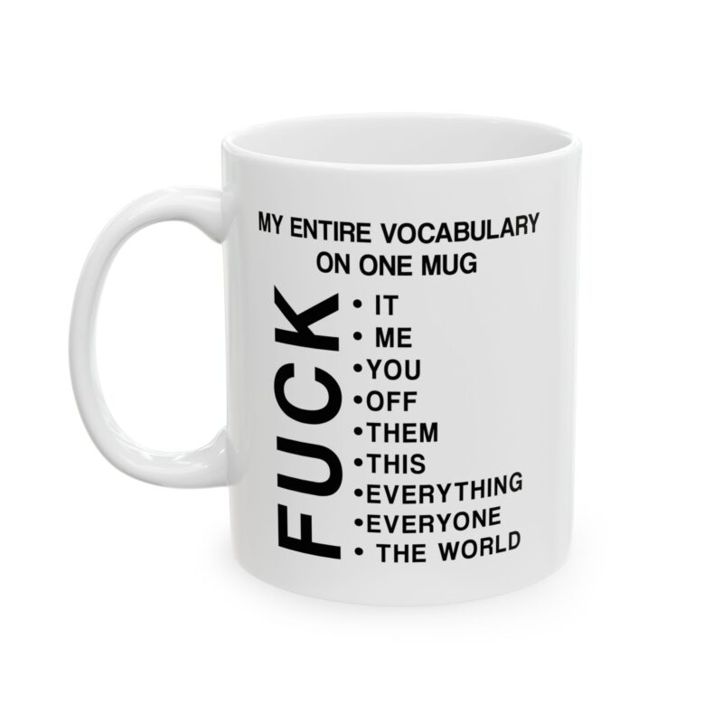 Vocabulary mug,Funny vocabulary mug,Entire vocabulary mug,Word mug,Vocabulary coffee mug,Sarcastic vocabulary mug,My entire vocabulary mug,Hilarious word mug,Funny words mug,Humor mug,Vocabulary joke mug,Sarcastic mug,Vocabulary humor mug,Word humor mug,Novelty vocabulary mug,Vocabulary coffee cup,Word lover mug,Vocabulary gift mug,Wordplay mug,Vocabulary sarcasm mug,Ironic vocabulary mug,Funny sarcastic mug,Joke vocabulary mug,Hilarious coffee mug,Word humor coffee mug