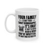 Your family is NOT your target demographic Mug