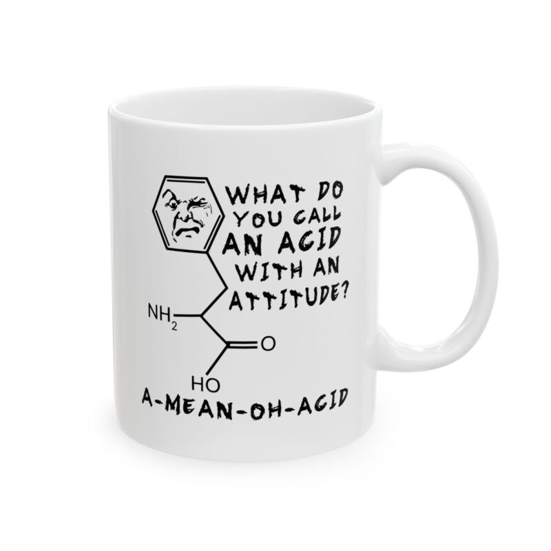 What Do You Call An Acid With An Attitude A Mean Oh Acid Mug