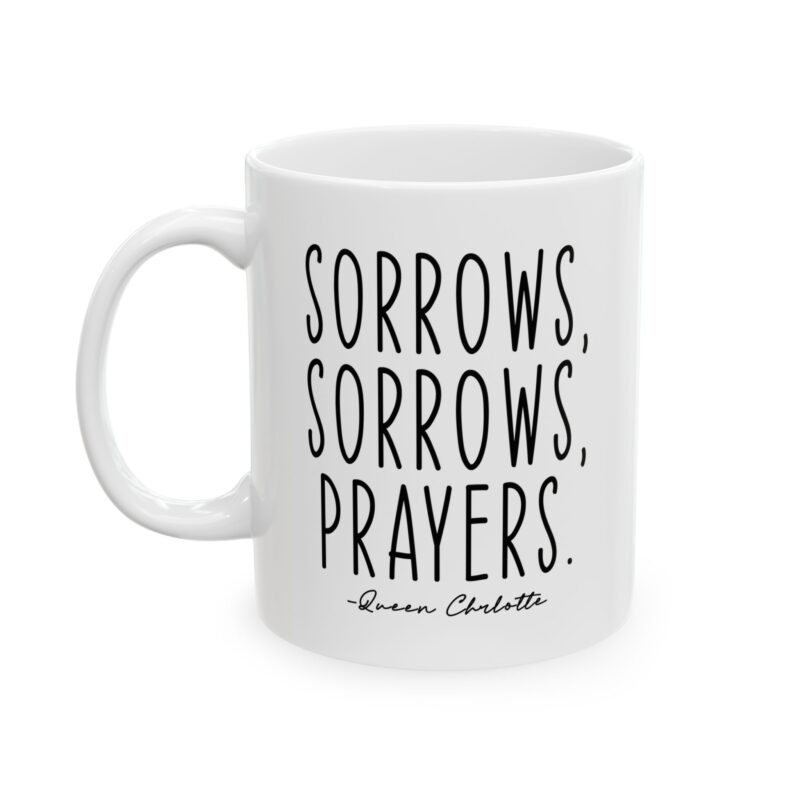 Sorrow Sorrow Prayers Mug