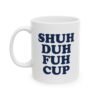 Shuh Duh Fuh Cup Mug