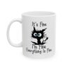 It's Fine I'm Fine Everything is Fine Mug