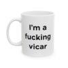 I'm a fucking vicar Coffee Mug