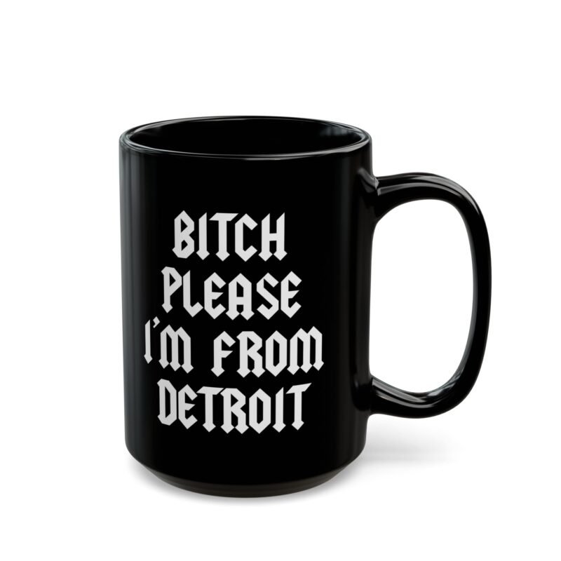 Bitch Please I'm From Detroit