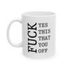 Fuck Yes this that you off Mug