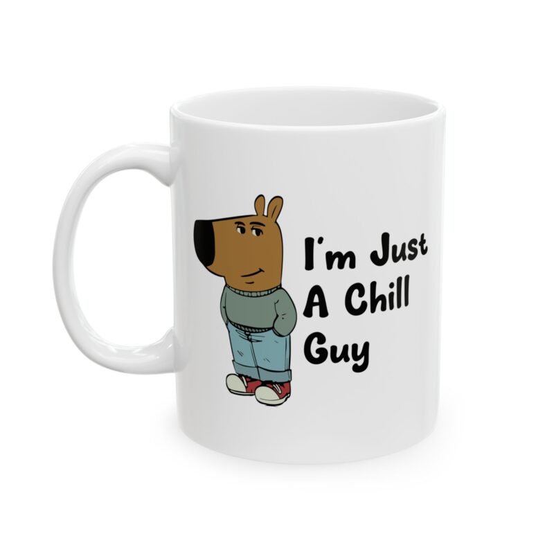 I'm Just a Chill Guy Mug