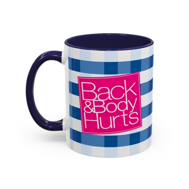 Back And Body Hurts Mug