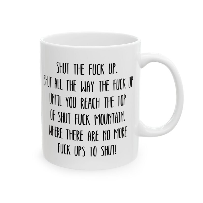 Shut The Fuck Up Mug