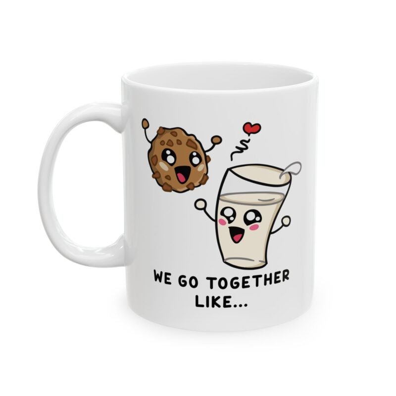 We Go Together Like Valentine Mug