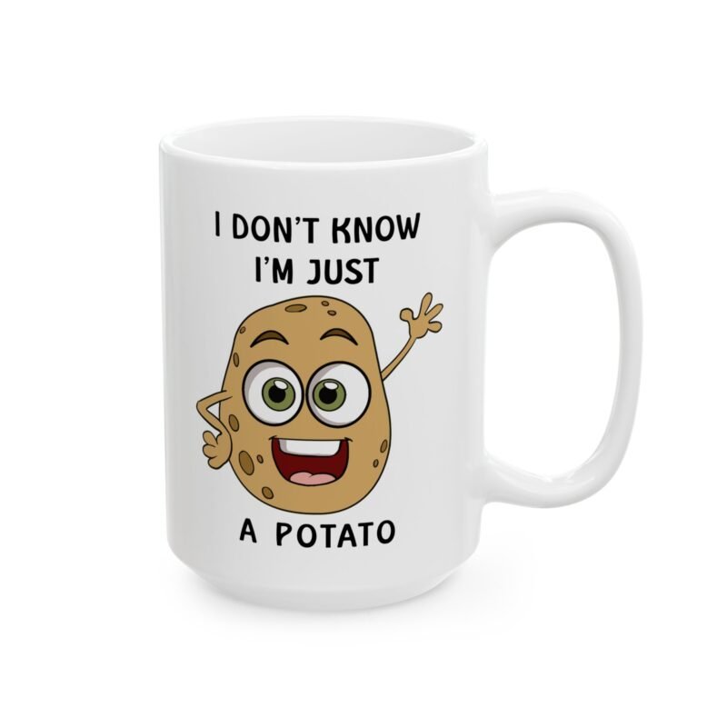 I Don't Know I'm Just A Potato Mug