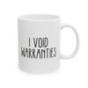 I Void Warranties Mug