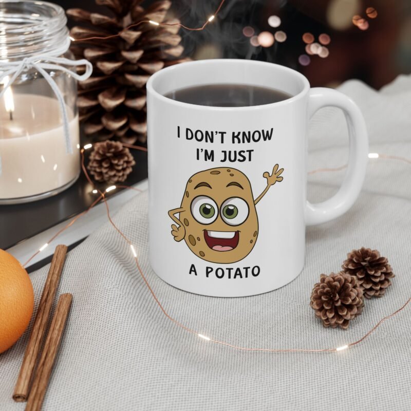 I Don't Know I'm Just A Potato Mug