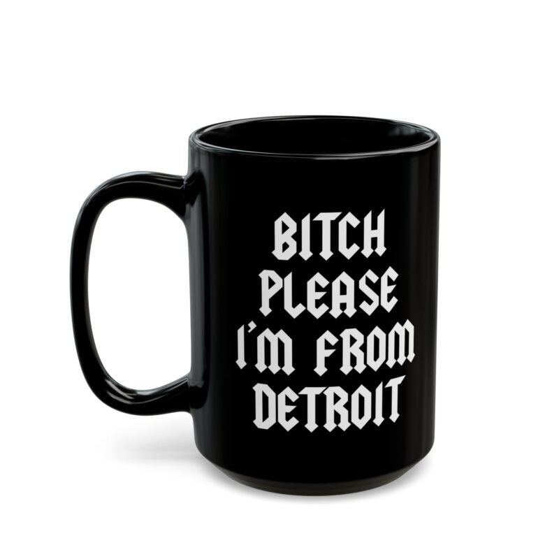 Bitch Please I'm From Detroit