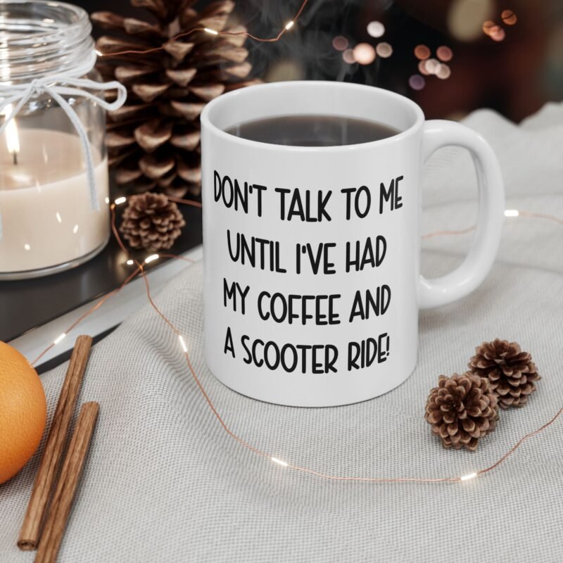 Don't Talk To Me Until I've Had My Coffee And A Scooter Ride Mug