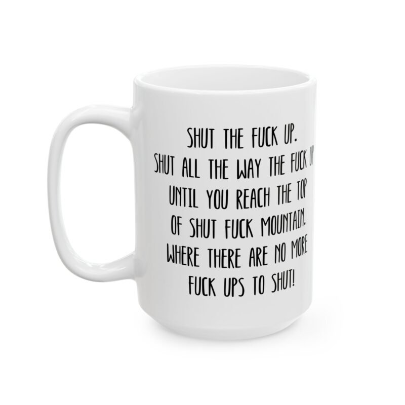 Shut The Fuck Up Mug