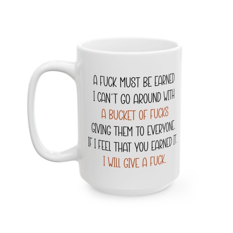 A Fuck Must Be Earned mug