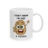 I Don't Know I'm Just A Potato Mug