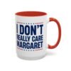 I Don't Really Care Margaret Mug