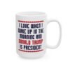 I Love Waking Up to Trump as President Mug