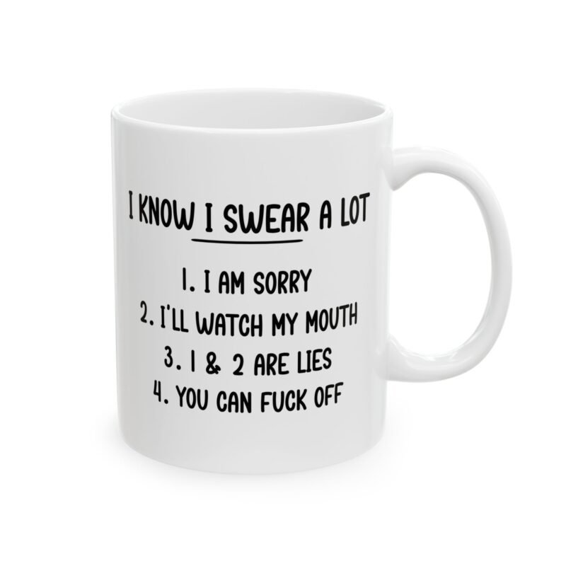 I Know I Swear A Lot Mug