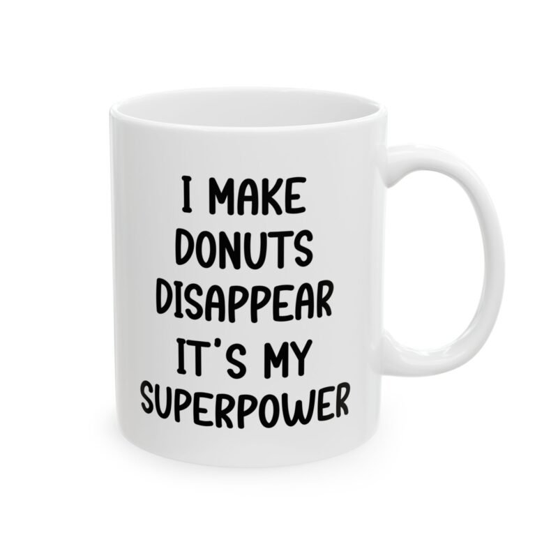 I Make Donuts Disappear It's My Superpower Mug