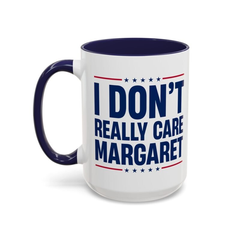 I Don't Really Care Margaret Mug