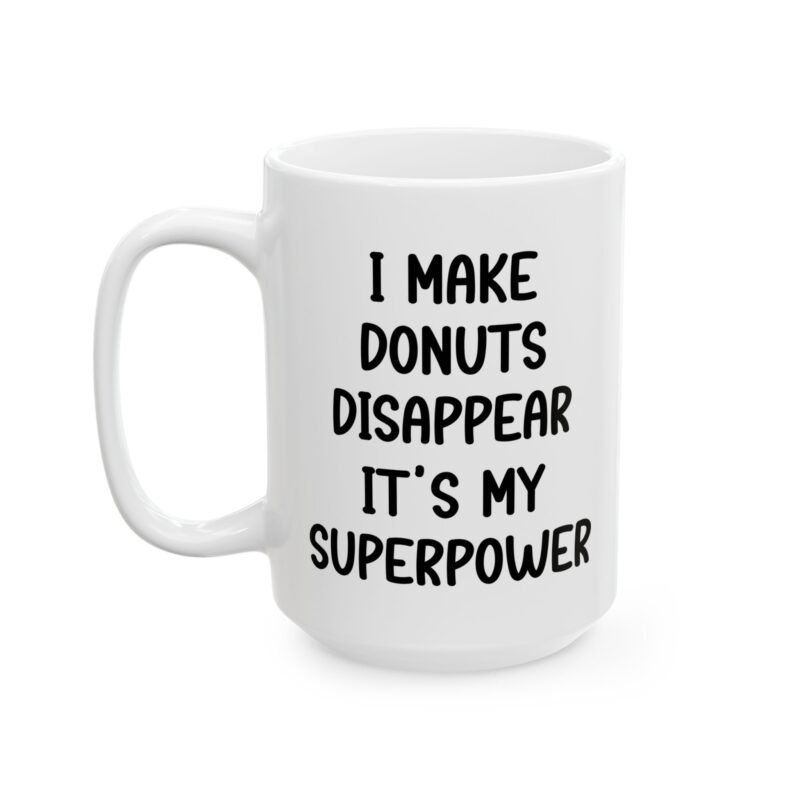 I Make Donuts Disappear It's My Superpower Mug