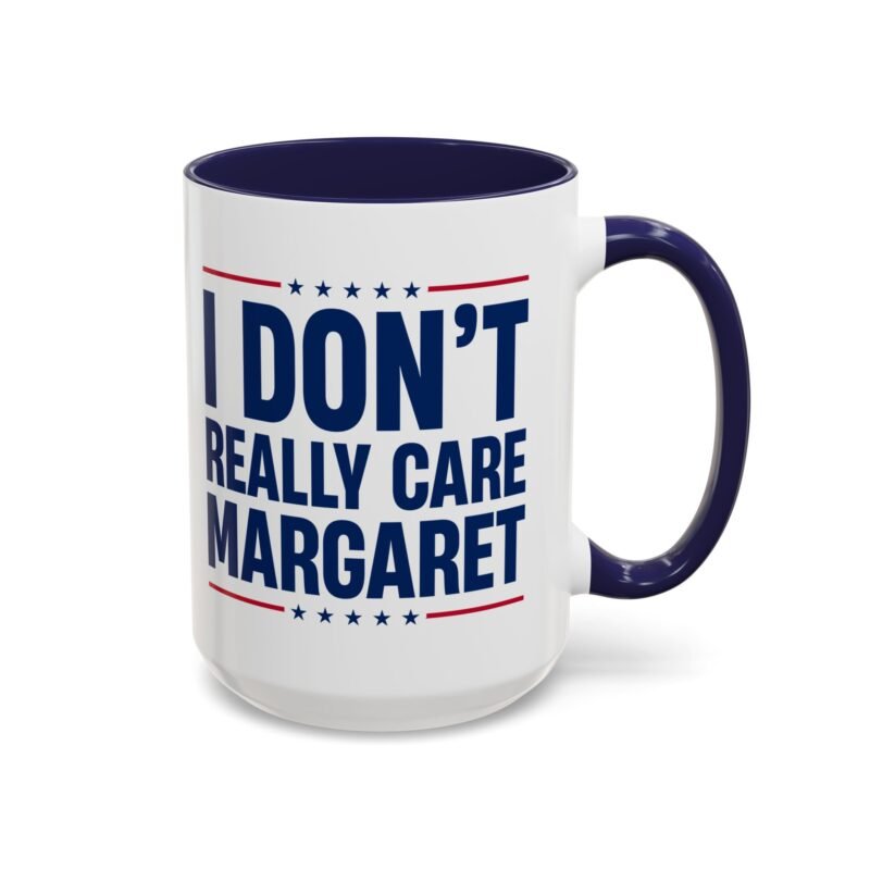 I Don't Really Care Margaret Mug