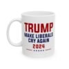 Trump Make Liberals Cry Again 2024 Mug