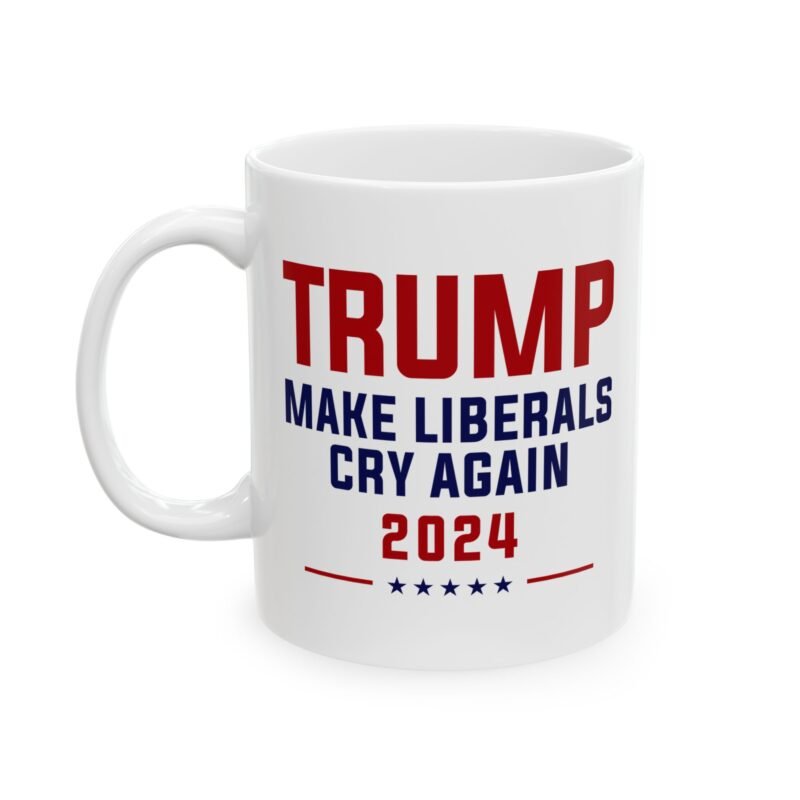 Trump Make Liberals Cry Again 2024 Mug