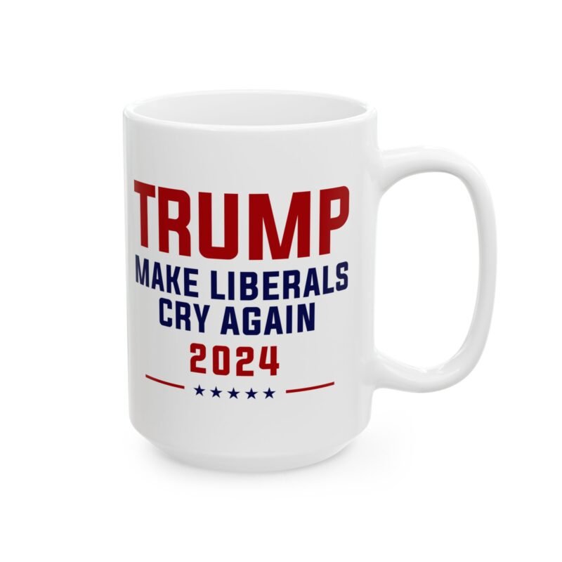 Trump Make Liberals Cry Again 2024 Mug