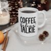 Coffee before Talkie Mug