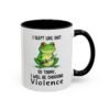 I Slept Like Shit So Today I Will Be Choosing Violence Mug