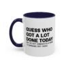 Guess Who Got A Lot Done Today Not Me But Congratulations To Someone Out There Mug