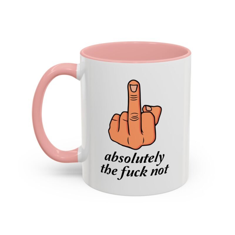 Absolutely The Fuck Not mug