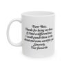 Dear Boss, Thanks for being my boss. If I had a different boss I would punch them in the throat and come work for you Sincerely, Your favourite Mug