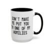 Don't Make Me Put You In One Of My Homilies Mug