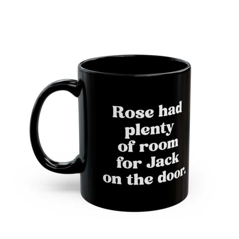 Rose Had Plenty Of Room For Jack On The Door mug