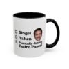 Mentally Dating Pedro Pascal Mug