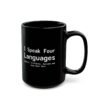 I Speak Four Languages English Profanity Sarcasm and Some Real Shit Mug
