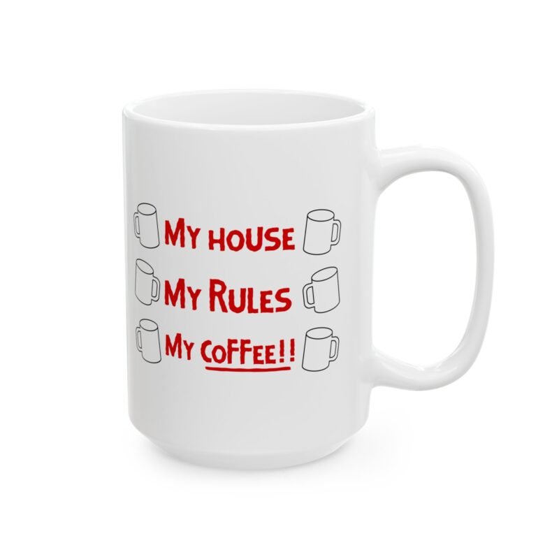 My House My Rules My Coffee Mug