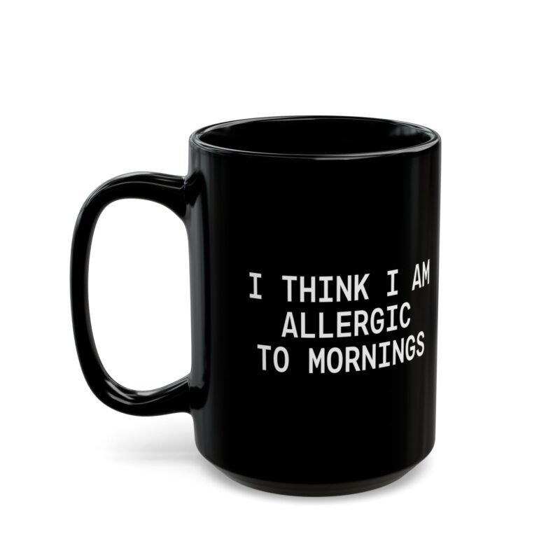 I Think I Am Allergic To Mornings mug
